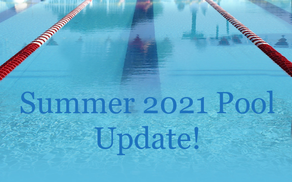 Summer 2021 Pool Update